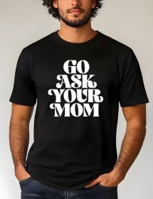 Go Ask Your Mom Softstyle Dad Tee (Color: White, size: L)