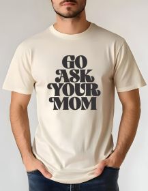 Go Ask Your Mom Softstyle Dad Tee (Color: Cream, size: L)